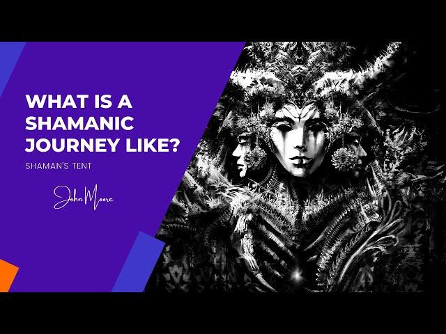 What is a Shamanic Journey Like? Shaman's Tent