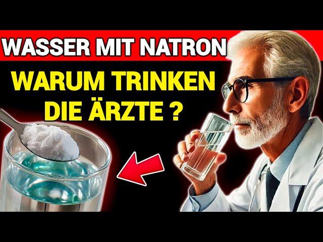 1 Glas Wasser mit NATRON zu trinken wird dies mit Ihrem KÖRPER machen