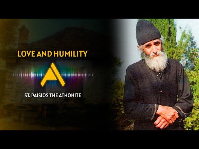 Love and Humility | St. Paisios the Athonite [REAL VOICE RECORDING]