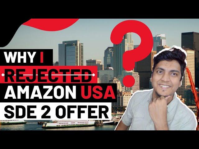 Why I rejected Amazon USA SDE 2 offer | Career Update | International transfer | Honest talks
