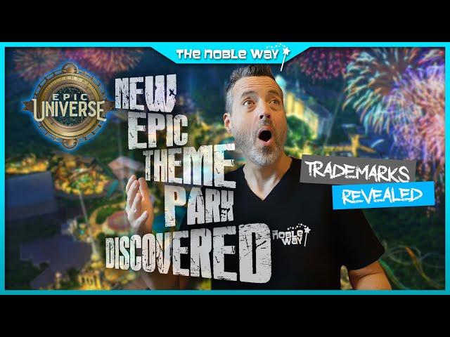 New Epic Universe Theme Park Discovered, Trademarks Revealed, Confirmed Names, Details, & More!