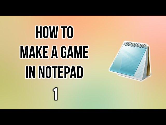 Programming Tutorial - How to make a game in Notepad #1