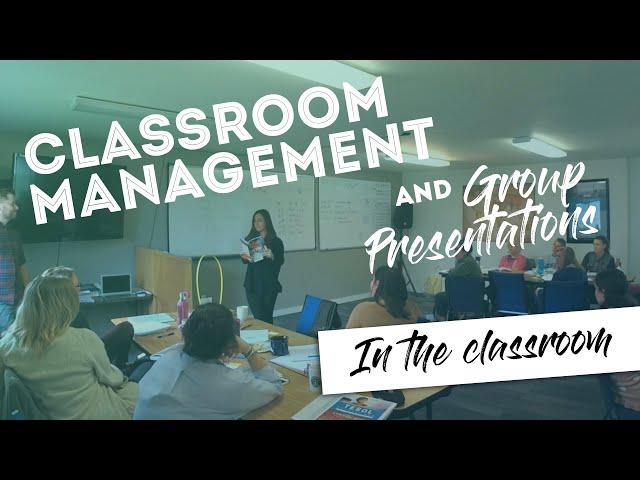 [UNEDITED] Classroom Management and Group Presentations // IN THE CLASSROOM