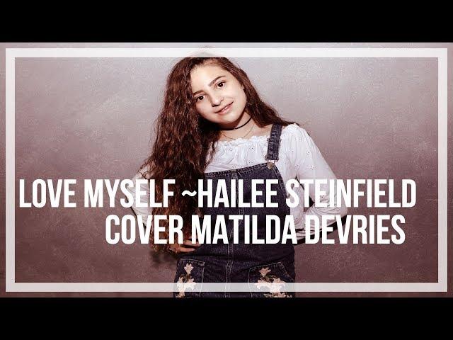 Love Myself Cover ~Matilda Devries 