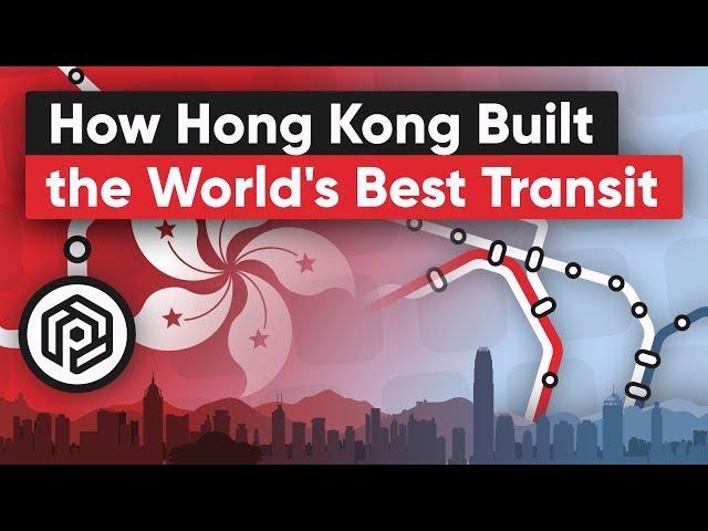 How  Hong Kong Built the World's Best Transit