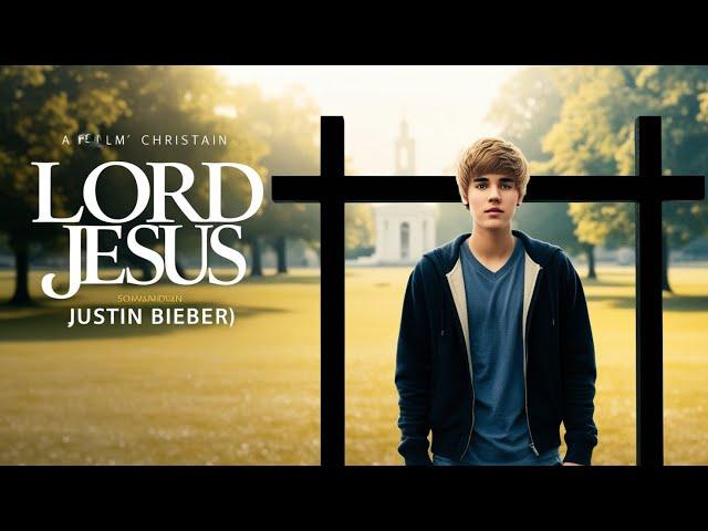 Justin Bieber - Lord Jesus