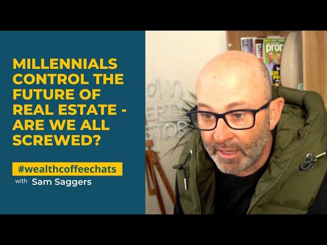 Millennials Control the Future of Real Estate - Are We All Screwed?