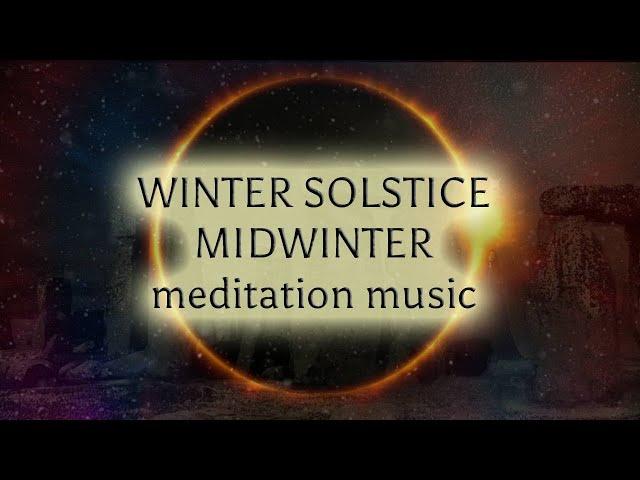 Winter Solstice Music Meditation - Midwinter Yule Music