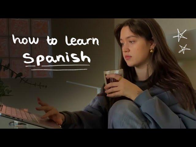 how I would learn Spanish (if I could start over)