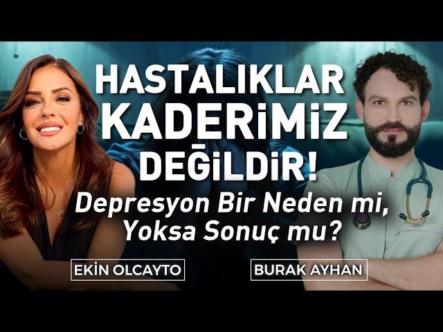 Sağlık Bir Alışkanlıktır! Depresyondan Nasıl Çıkılır? | Ekin Olcayto & Burak Ayhan