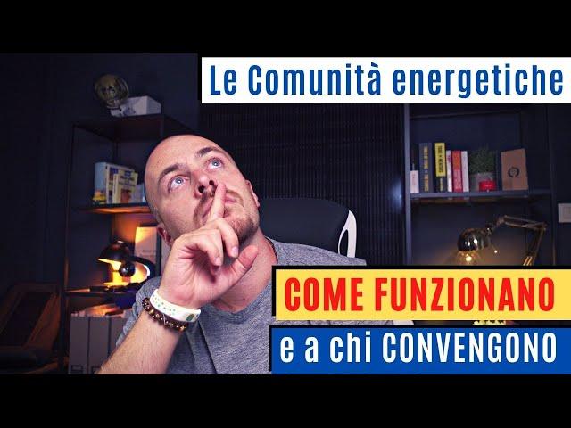 Comunità energetiche - come funzionano e a chi convengono