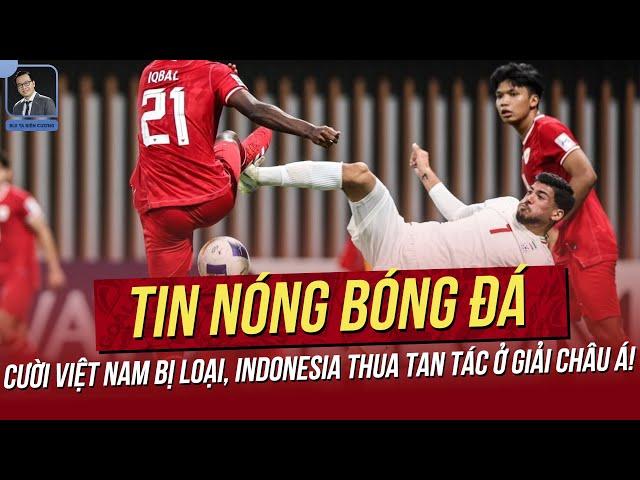 Tin nóng 14/2: Cười Việt Nam bị loại, Indonesia thua tan tác ở giải châu Á! Nóng cuộc đua QBV 2024