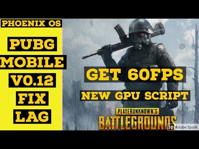 PHOENIX OS | FIX LAG PUBG MOBILE v0.12 AFTER UPDATE | NEW GPU BOOSTER SCRIPT | 100% WORKING