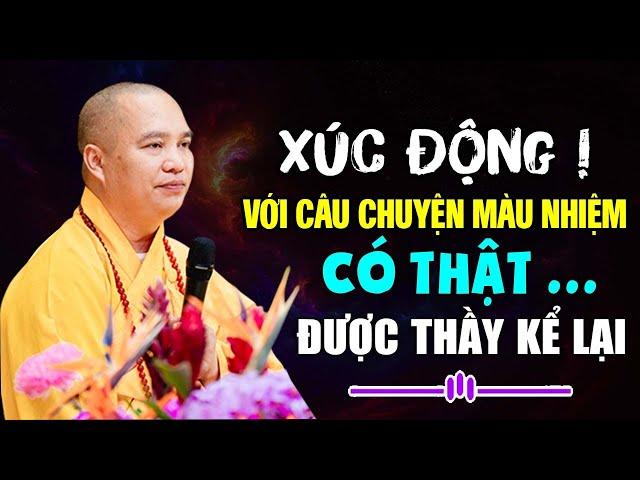 XÚC ĐỘNG ! TRƯỚC CÂU CHUYỆN MÀU NHIỆM CÓ THẬT ĐƯỢC THẦY KỂ LẠI | Thầy Thích Đạo Thịnh