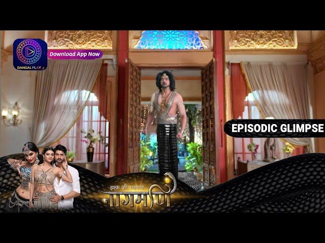 Ishq Ki Dastaan Naagmani | EP181 Part 1 | Episodic Glimpse | Dangal TV