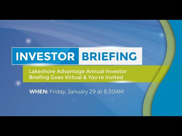 Lakeshore Advantage Annual Investor Briefing