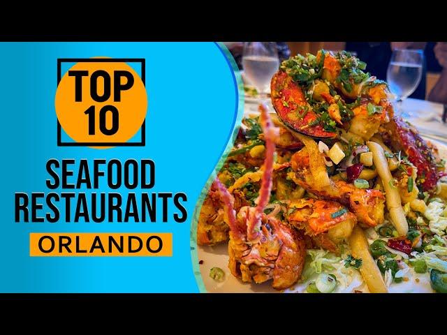 Top 10 Best Seafood Restaurants in Orlando, Florida