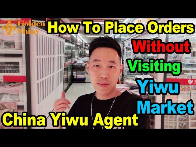 How To Place Orders Without Coming To China Yiwu Wholesale Market