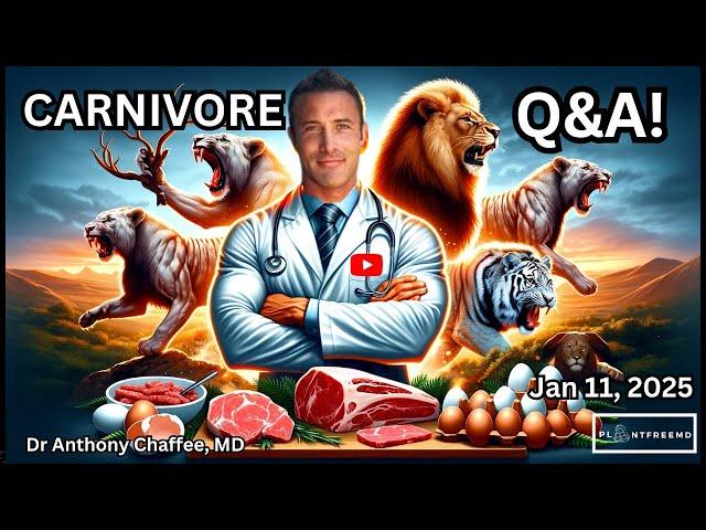 Understanding The Carnivore Diet with Dr Anthony Chaffee | LIVE Q&A Jan 11th, 2025!