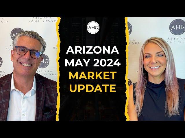 May 2024 Arizona Market Updates You Need To Know