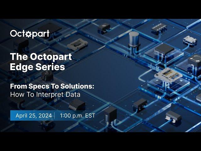 Webinar: From Specs to Solutions: How to Interpret Datasheets