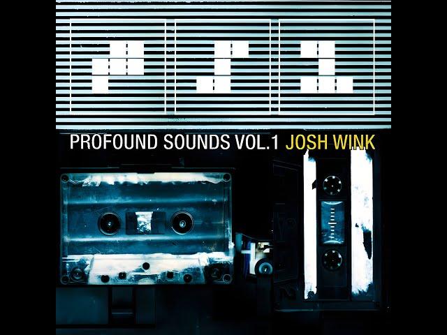 Josh Wink – Profound Sounds Vol. 1