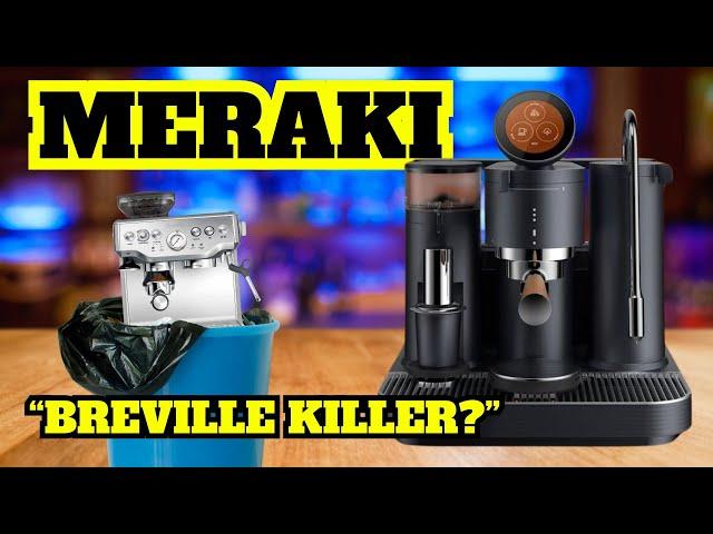 NEW! Meraki Espresso Machine • Will This End Breville?