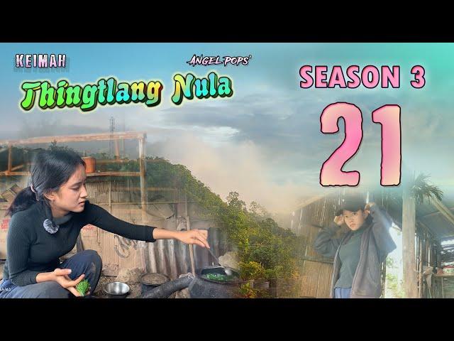 Keimah Thingtlang Nula S3 - (Epi 21)