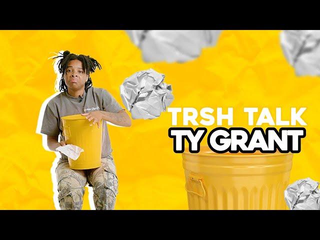 Ty Grant Talks Women Being Sneaky, Her Ex Having Roaches & More! | TRSH TALK Interview