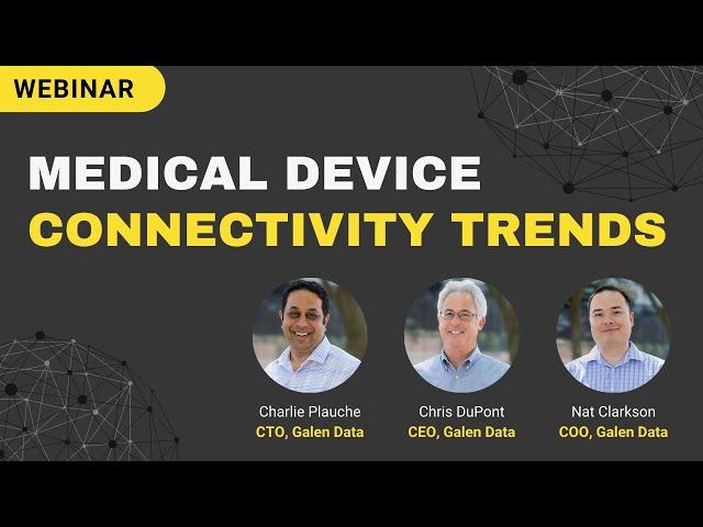 Medical Device Connectivity: Outlook and Trends - Galen Data