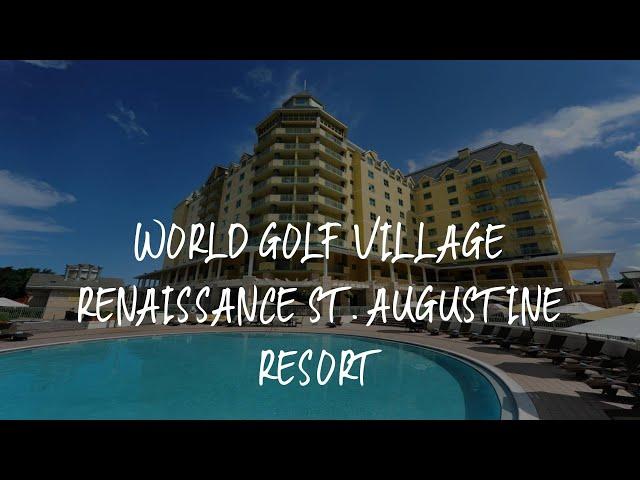 World Golf Village Renaissance St. Augustine Resort Review - St. Augustine , United States of Americ