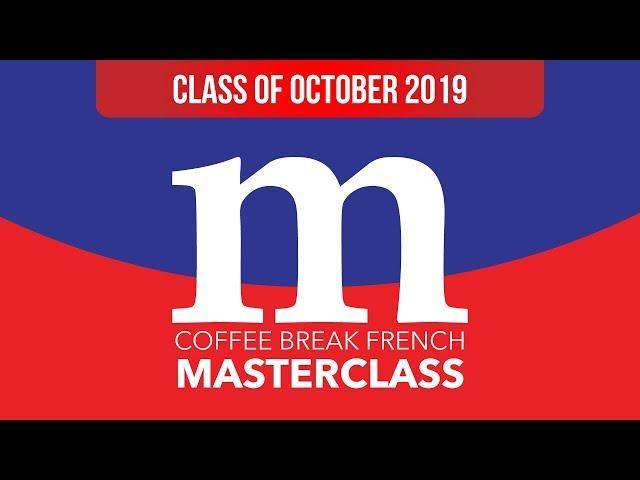 Webinar Replay: Join the Coffee Break French Masterclass, Class of October 2019