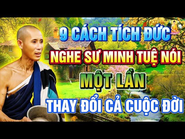 9 CÁCH ĂN NÓI Giúp TÍCH ĐỨC Mỗi Ngày – Nghe SƯ MINH TUỆ NÓI Một Lần, THAY ĐỔI CẢ CUỘC ĐỜI