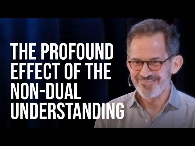 How the Non-Dual Understanding Affects Our Lives