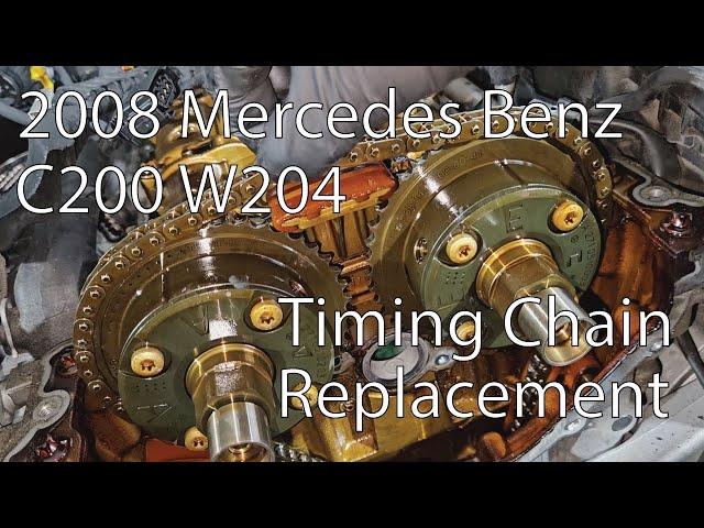 W204 2008 Mercedes C200 Kompressor | Timing Chain and Camshaft Sprocket replacement | 2024 | How To