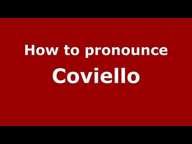 How to Pronounce Coviello - PronounceNames.com