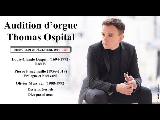 Audition d'orgue | Thomas Ospital | Mercredi 25 Décembre | Église Saint-Eustache