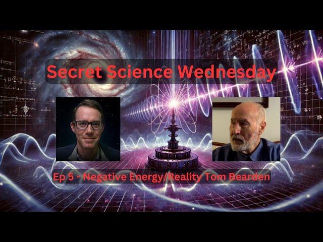 Secret Science Wednesday - Manipulating Reality with Negative Energy Tom Bearden