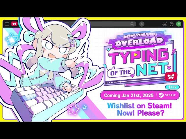 "NEEDY STREAMER OVERLOAD: Typing of The Net" Announcement Trailer