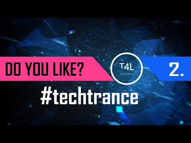 DO YOU LIKE #techtrance? Episode 2 - July 2022 | TranceForLife