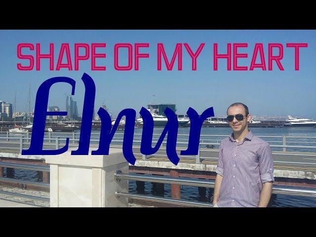 Sting -Shape of My Heart(Cover by Elnur Hasanov)