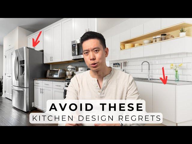 8 Kitchen Design Regrets & Common Mistakes To Avoid