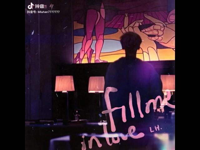 鹿晗 latest Single《fill me in love》