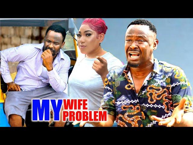 MY WIFE MY PROBLEM (New Movie Alert) ZUBBY MICHAEL/QUEENETH HILBERTH 2024 LATEST NIGERIAN MOVIE