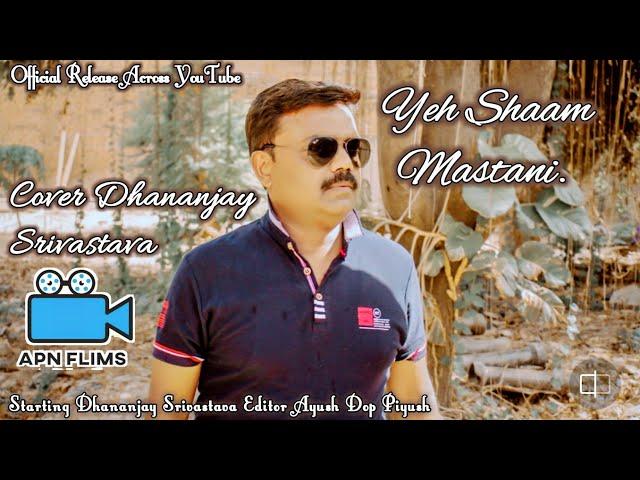 Yeh Sham Mastani Madhosh Kiye Jaye. Cover Dhananjay Srivastava