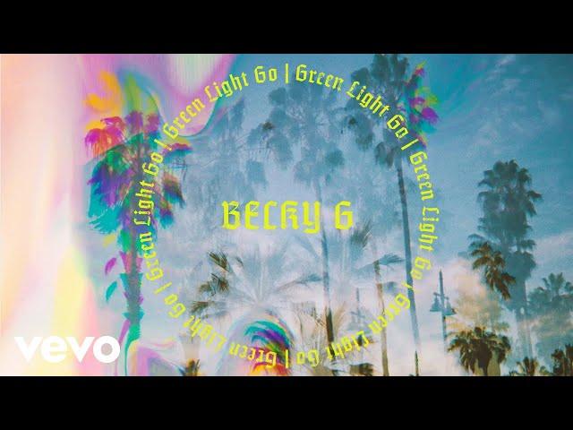 Becky G - Green Light Go (Audio)