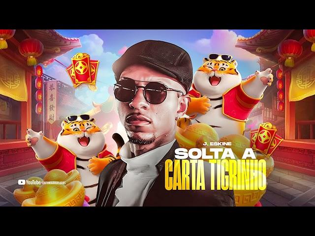 SOLTA A CARTA TIGRINHO - J. ESKINE (FUNK TIK TOK)