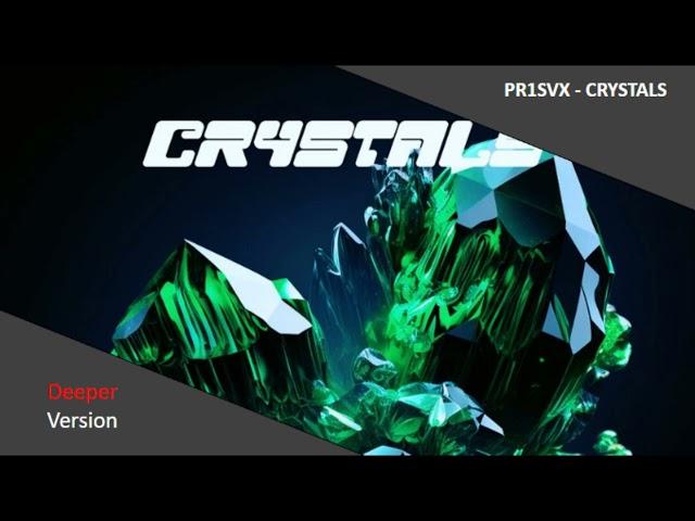 CRYSTALS - Deeper Version