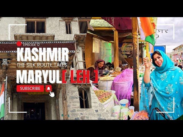 Kashmir The Silk Route Tales , Maryul {Leh} Episode 12