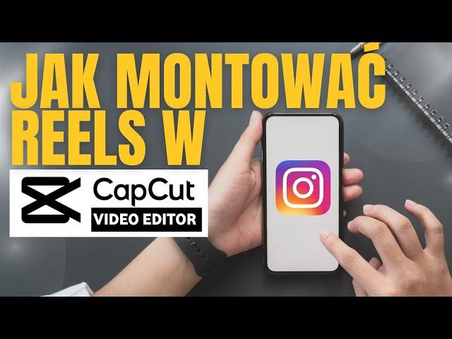 Krótkie video w CapCut - poradnik montażu na telefonie